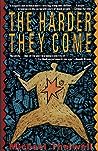 The Harder They Come by Michael Thelwell
