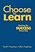 Choose to Learn: Teaching for Success Every Day