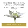 Creating Meaningful Funeral Experiences: A Guide for Caregivers