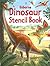 Dinosaur Stencil Book [With 13 Stencils] by Alice Pearcey