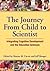The Journey From Child to Scientist: Integrating Cognitive Development and the Education Sciences (Decade of Behavior)