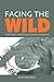 Facing the Wild: Ecotourism, Conservation and Animal Encounters