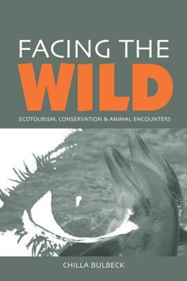 Facing the Wild: Ecotourism, Conservation and Animal Encounters (Paperback)