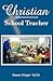 Christian School Teacher by A. Duane Hooper