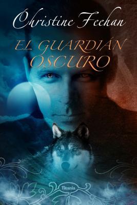 Dark Guardian Dark 8 By Christine Feehan