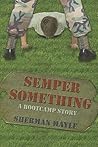 Semper Something: A Bootcamp Story