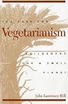 The Case for Vegetarianism: Philosophy for a Small Planet