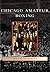 Chicago Amateur Boxing, Illinois (Images of Sports)