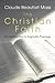 The Christian Faith by Claude B. Moss