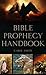 Bible Prophecy Handbook