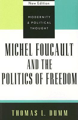 Michel Foucault and the Politics of Freedom (Modernity and Political Thought)