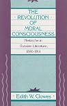 The Revolution of Moral Consciousness: Nietzsche in Russian Literature, 1890–1914 (NIU Series in Slavic, East European, and Eurasian Studies) The Revolution of Moral Consciousness: Nietzsche in Russian Literature, 1890–1914 (NIU Series in Slavic, East European, and Eurasian Studies)