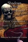 Shadows Over New England by Scott T. Goudsward David Go...