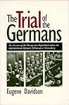 The Trial of the Germans: An Account of the Twenty-two Defendants before the International Military Tribunal at Nuremberg