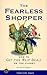 The Fearless Shopper: How to Get the Best Deals on the Planet (Travelers' Tales)