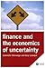 Finance and the Economics of Uncertainty