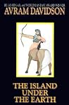 The Island Under the Earth (Wildside Discovery) The Island Under the Earth (Wildside Discovery)