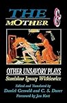 The Mother and Other Unsavory Plays: Including The Shoemakers and They