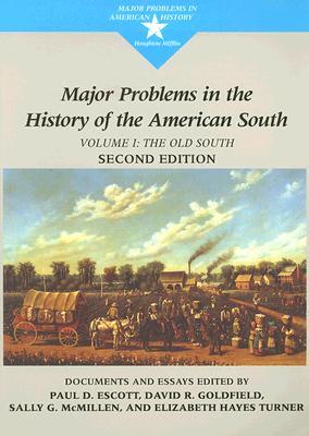 Major Problems in the History of the American South : Documents and Essays: Volume 1 (The Old South)