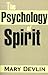 The Psychology of Spirit