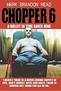 Chopper 6: A Bullet in Time Saves Nine