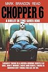 Chopper 6: A Bullet in Time Saves Nine Chopper 6: A Bullet in Time Saves Nine