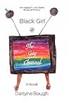 Black Girl @ the Gay Channel by Darlyne Baugh