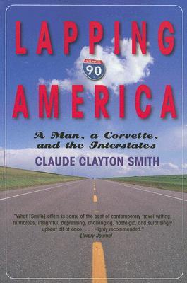 Lapping America: A Man, A Corvette, and the Interstate