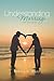 Understanding Marriage - the true story