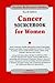 Cancer Sourcebook for Women (Health Reference Series)