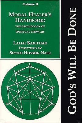 Moral Healer's Handbook: The Psychology of Spiritual Chivalry (God's Will be Done, Vol. 2)