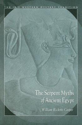 Serpent Myths Of Ancient Egypt (The IBIS Western Mystery Tradition series)