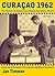 Curacao 1962: The Battle of...
