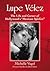 Lupe Velez: The Life and Career of Hollywood's "Mexican Spitfire"
