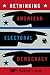 Rethinking American Electoral Democracy by Matthew J. Streb