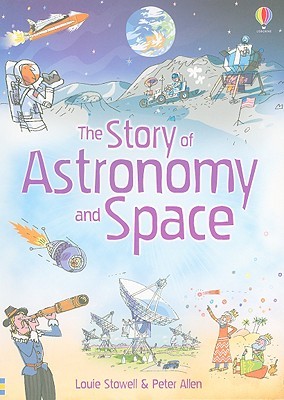 The Story of Astronomy and Space (Paperback)