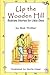 Up the Wooden Hill: Bedtime Stories for Little Ones