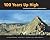 100 Years Up High: Colorado...