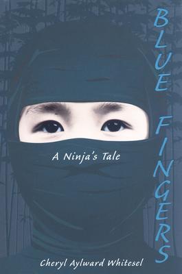 Blue Fingers: A Ninja's Tale (Hardcover)