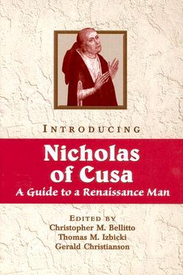 Introducing Nicholas of Cusa: A Guide to a Renaissance Man (Paperback)