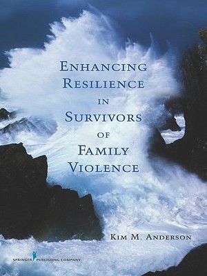 Enhancing Resilience in Survivors of Family Violence (Paperback)