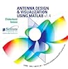 Antenna Design & Visualization Using MATLAB, Version 1.4 Antenna Design & Visualization Using MATLAB, Version 1.4