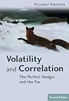 Volatility and Correlation: The Perfect Hedger and the Fox (The Wiley Finance Series)