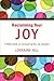 Reclaiming Your Joy: A Bible Study on Conquering Your Joy-Stealers