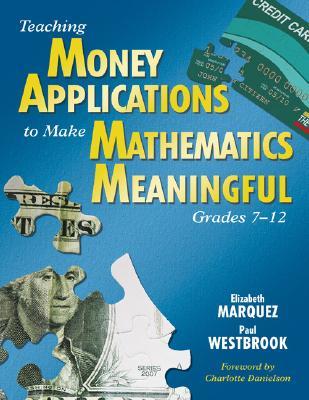 Teaching Money Applications to Make Mathematics Meaningful, Grades 7-12 (Paperback)