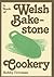 A Book of Welsh Bakestone Cookery: Traditional Recipes from the Country Kitchens of Wales