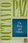 On Poets and Others by Octavio Paz On Poets and Others by Octavio Paz