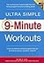 Ultra Simple 9-Minute Workouts