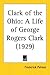 Clark of the Ohio: A Life of George Rogers Clark