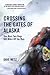 Crossing The Gates Of Alaska by Dave Metz Crossing The Gates Of Alaska by Dave Metz